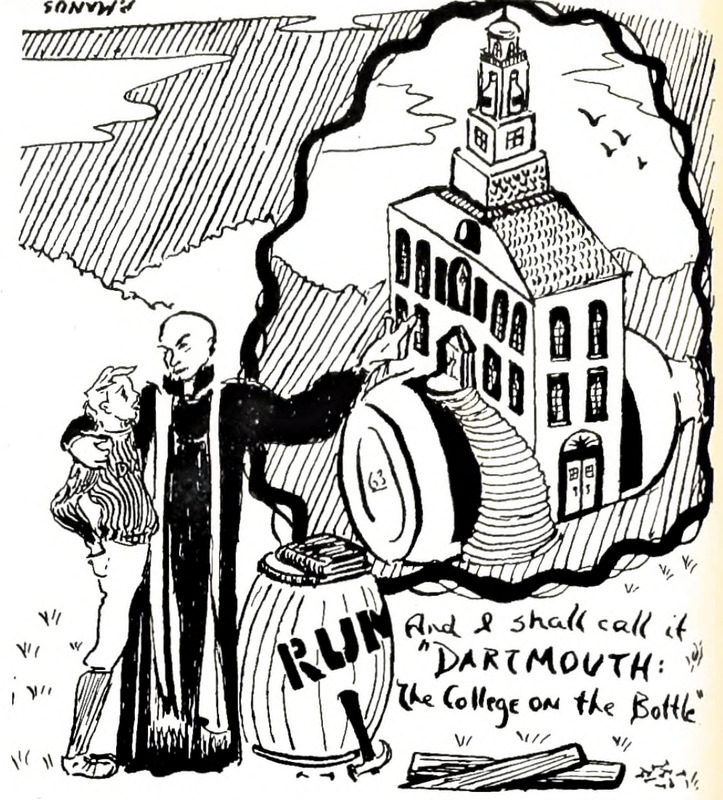 Drawn image of two people, with one pointing to Baker-Berry Library with a drink going through the library. Next to the people, is a keg that says "rum" and writing besides that that says, "And I shall call it 'DARTMOUTH: The College on the Bottle. '"